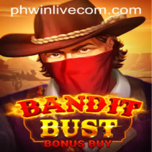 Explore the Excitement of BanditBustBonusBuy in PhWin Live